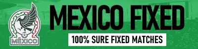mexico fixed matches|Mexico .
